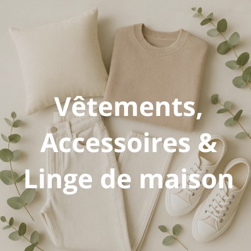 vêtements, accessoires et linge de maison éthiques